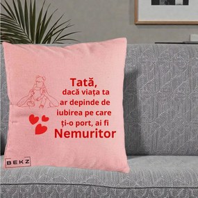 Cadou pentru Tata - Perna Personalizata Tata Nemuritor Mesaj Rosu, 40x40 cm, Roz, Husa Detasabila, Perna Inclusa, BEKZ®