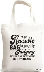 Sacosa de Panza pentru Cumparaturi, Geanta Tote, model My reusable bag is totally judging your plastic one, 38x34.5 cm, Alba, BEKZ®