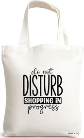 Sacosa de Panza pentru Cumparaturi, Geanta Tote, model Do not disturb, Shopping in progress, 38x34.5 cm, Alba, BEKZ®
