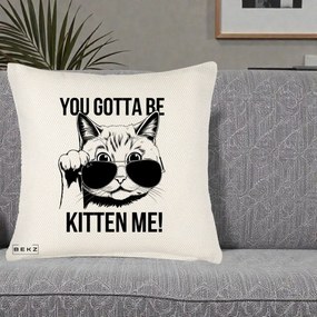 Perna Decorativa You Gotta Be Kitten Me!, 40x40 cm, Crem Reliefat, Husa Detasabila, Perna Inclusa, BEKZ®