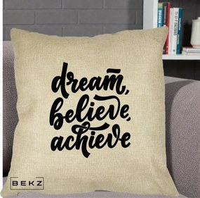 Perna Decorativa Dream Believe Achieve, 40x40 cm, Crem, Husa Detasabila, Perna Inclusa, BEKZ®
