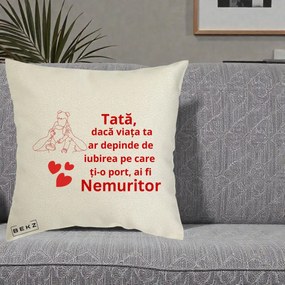 Cadou pentru Tata - Perna Personalizata Tata Nemuritor Mesaj Rosu, 40x40 cm, Ecru, Husa Detasabila, Perna Inclusa, BEKZ®