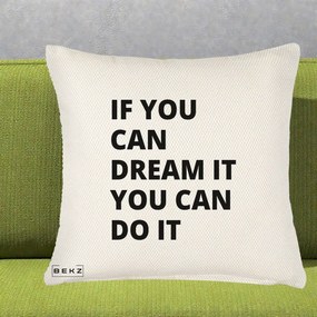 Perna Decorativa If You Can Dream It, 40x40 cm, Crem Reliefat, Husa Detasabila, Perna Inclusa, BEKZ®