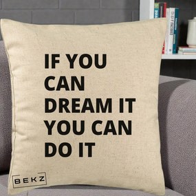 Perna Decorativa If You Can Dream It, 40x40 cm, Bej, Husa Detasabila, Perna Inclusa, BEKZ®