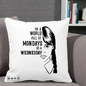 Perna Personalizata Wednesday Be a Wednesday, 40x40 cm, Alba Mata, Husa Detasabila, Perna Inclusa, BEKZ®