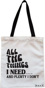 Sacosa de Panza pentru Cumparaturi, Geanta Tote, model All the things I need and plenty I don’t, Cu fermoar, 38x34.5 cm, Alba, BEKZ®