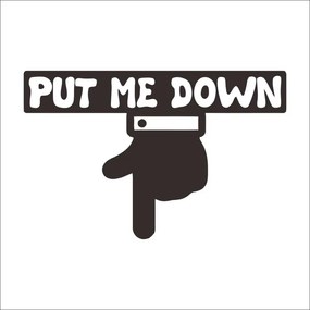 Sticker decorativ Put me down 16x25 cm