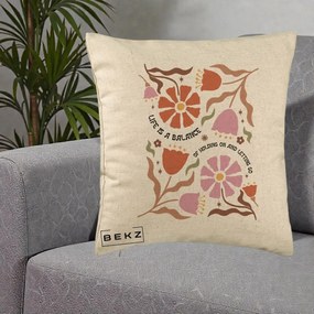 Perna Decorativa Life is a Balance Floral, 40x40 cm, Bej, Husa Detasabila, Perna Inclusa, BEKZ®
