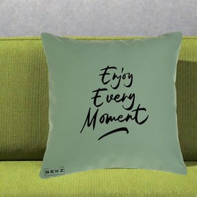 Perna Decorativa Enjoy Every Moment, 40x40 cm, Verde, Husa Detasabila, Perna Inclusa, BEKZ®