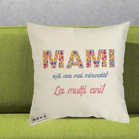 Cadou pentru Mama - Perna Personalizata Mami Esti Cea mai Minunata La Multi Ani cu Litere Florale, 40x40 cm, Ecru, Husa Detasabila, Perna Inclusa, BEKZ®