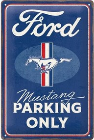 Placă metalică Ford - Mustang - Parking Only, (20 x 30 cm)
