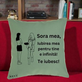 Cadou pentru Sora - Perna Personalizata Sora Mea Te Iubesc Fete Elegante cu Cadou, 40x40 cm, Verde, Husa Detasabila, Perna Inclusa, BEKZ®