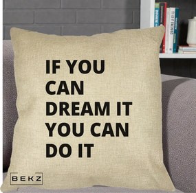 Perna Decorativa If You Can Dream It, 40x40 cm, Crem, Husa Detasabila, Perna Inclusa, BEKZ®