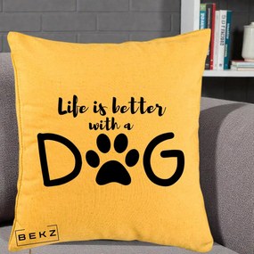 Perna Personalizata Life is Better with a Dog, 40x40 cm, Galben, Husa Detasabila, Perna Inclusa, BEKZ®