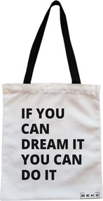 Sacosa de Panza pentru Cumparaturi, Geanta Tote, model If you can dream it you can do it, Cu fermoar, 38x34.5 cm, Alba, BEKZ®