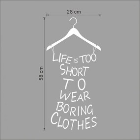 Sticker perete Life is to short to wear boring clothes pink