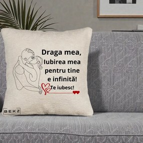 Cadou pentru Iubita - Perna Personalizata Draga Mea Iubirea Mea pentru Tine e Infinita Te Iubesc, 40x40 cm, Bej Canapea, Husa Detasabila, Perna Inclusa, BEKZ®