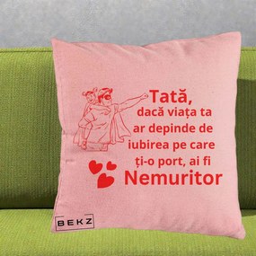 Cadou pentru Tata - Perna Personalizata Tata Nemuritor cu Fetita, 40x40 cm, Roz, Husa Detasabila, Perna Inclusa, BEKZ®