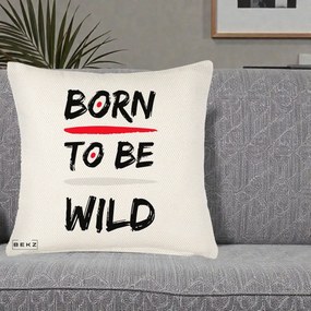 Perna Decorativa Born To Be Wild, 40x40 cm, Crem Reliefat, Husa Detasabila, Perna Inclusa, BEKZ®