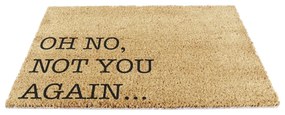 Covoraș de intrare din fibre de nucă de cocos 40x60 cm Oh No Not You Again – Artsy Doormats