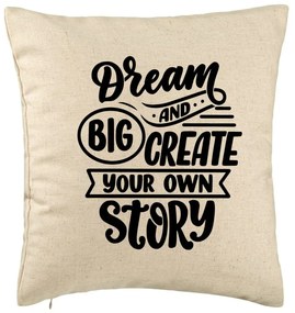 Perna Decorativa, Model Dream Big and Create Your Own Story, 40x40 cm, Bej, Husa Detasabila, Burduf