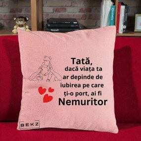Cadou pentru Tata - Perna Personalizata Tata Nemuritor Mesaj, 40x40 cm, Roz, Husa Detasabila, Perna Inclusa, BEKZ®