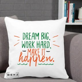 Perna Decorativa Dream Big Work Hard Mesaj Motivational, 40x40 cm, Alba Mata, Husa Detasabila, Perna Inclusa, BEKZ®