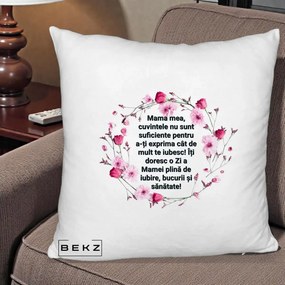 Cadou pentru Mama - Perna Personalizata Mama Mea Mesaj Floral, 40x40 cm, Alb Pufos, Husa Detasabila, Perna Inclusa, BEKZ®