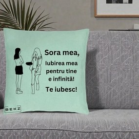 Cadou pentru Sora - Perna Personalizata Sora Mea Te Iubesc Fete Elegante cu Cadou, 40x40 cm, Verde Menta, Husa Detasabila, Perna Inclusa, BEKZ®