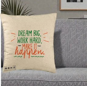 Perna Decorativa Dream Big Work Hard Mesaj Motivational, 40x40 cm, Bej, Husa Detasabila, Perna Inclusa, BEKZ®