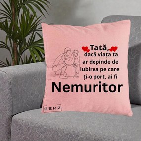 Cadou pentru Tata - Perna Personalizata Tata Nemuritor Baietel, 40x40 cm, Roz, Husa Detasabila, Perna Inclusa, BEKZ®