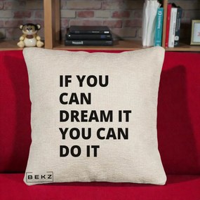 Perna Decorativa If You Can Dream It, 40x40 cm, Bej Canapea, Husa Detasabila, Perna Inclusa, BEKZ®