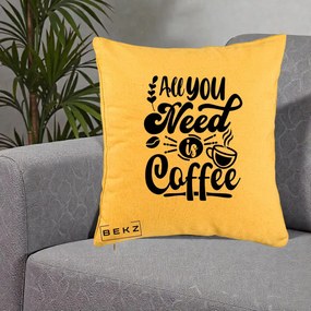 Perna Personalizata All You Need Is Coffee, 40x40 cm, Galben, Husa Detasabila, Perna Inclusa, BEKZ®