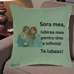 Cadou pentru Sora - Perna Personalizata Sora Mea Te Iubesc Doua Fete cu Acadele, 40x40 cm, Verde, Husa Detasabila, Perna Inclusa, BEKZ®