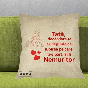 Cadou pentru Tata - Perna Personalizata Tata Nemuritor Mesaj Rosu, 40x40 cm, Crem, Husa Detasabila, Perna Inclusa, BEKZ®