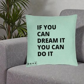 Perna Decorativa If You Can Dream It, 40x40 cm, Verde Menta, Husa Detasabila, Perna Inclusa, BEKZ®