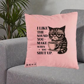 Perna Decorativa I Like the Sound You Make Pisica, 40x40 cm, Roz, Husa Detasabila, Perna Inclusa, BEKZ®