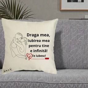 Cadou pentru Iubita - Perna Personalizata Draga Mea Iubirea Mea pentru Tine e Infinita Te Iubesc, 40x40 cm, Ecru, Husa Detasabila, Perna Inclusa, BEKZ®