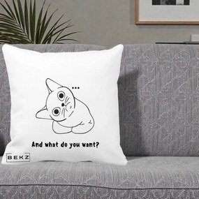 Perna Decorativa And What Do You Want Cat, 40x40 cm, Alba Mata, Husa Detasabila, Perna Inclusa, BEKZ®