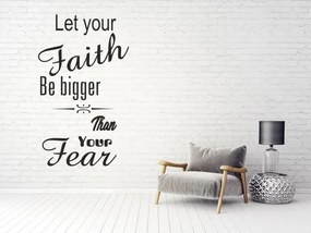 Autocolant de perete Lasă-ți credința să fie mai mare decât frica ta 100 x 200 cm
