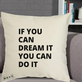 Perna Decorativa If You Can Dream It, 40x40 cm, Ecru, Husa Detasabila, Perna Inclusa, BEKZ®