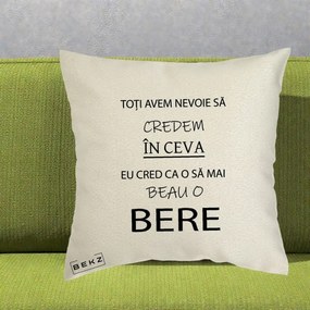 Perna Decorativa Eu Cred ca mai Beau o Bere, 40x40 cm, Ecru, Husa Detasabila, Perna Inclusa, BEKZ®