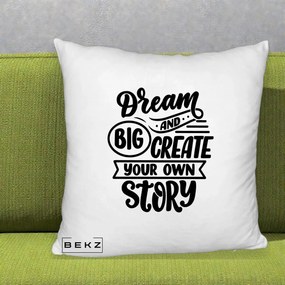 Perna Decorativa Dream Big Create Your Story, 40x40 cm, Alb Pufos, Husa Detasabila, Perna Inclusa, BEKZ®