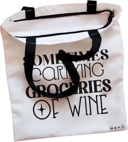 Sacosa de Panza pentru Cumparaturi, Geanta Tote, model Sometimes carrying groceries of wine, Cu fermoar, 38x34.5 cm, Alba, BEKZ®