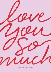 Ilustrație Love You So Much, Prints by Ayleen