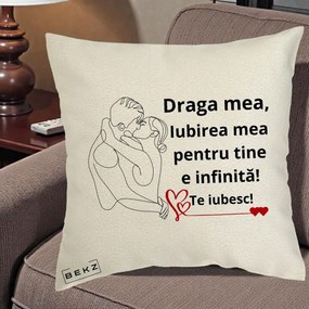Cadou pentru Iubita - Perna Personalizata Draga Mea Iubirea Mea pentru Tine e Infinita Te Iubesc, 40x40 cm, Ecru, Husa Detasabila, Perna Inclusa, BEKZ®