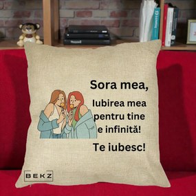 Cadou pentru Sora - Perna Personalizata Sora Mea Te Iubesc Doua Fete cu Acadele, 40x40 cm, Crem, Husa Detasabila, Perna Inclusa, BEKZ®