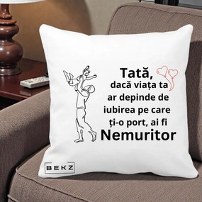 Cadou pentru Tata - Perna Personalizata Tata Nemuritor Joaca in Aer, 40x40 cm, Alba Mata, Husa Detasabila, Perna Inclusa, BEKZ®
