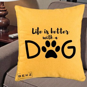 Perna Personalizata Life is Better with a Dog, 40x40 cm, Galben, Husa Detasabila, Perna Inclusa, BEKZ®