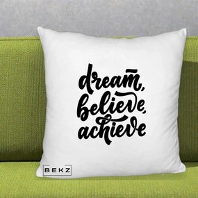 Perna Decorativa Dream Believe Achieve, 40x40 cm, Alb Pufos, Husa Detasabila, Perna Inclusa, BEKZ®